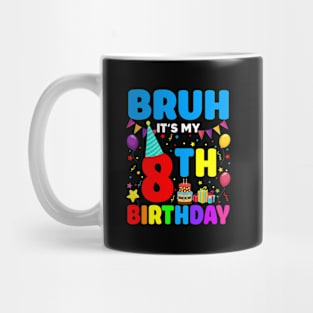Bruh It'S My 8Th 8 Mug